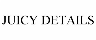 juicy details