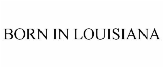 born in louisiana