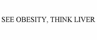 see obesity, think liver