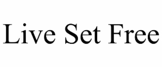 live set free