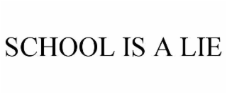school is a lie