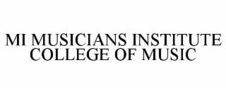 mi musicians institute college of music