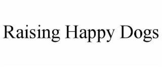 raising happy dogs