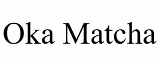 oka matcha