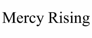 mercy rising