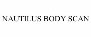 nautilus body scan