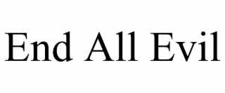 end all evil