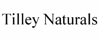 tilley naturals