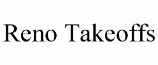 reno takeoffs
