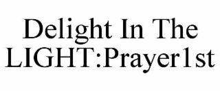 delight in the light:prayer1st