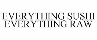 everything sushi everything raw