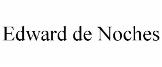 edward de noches