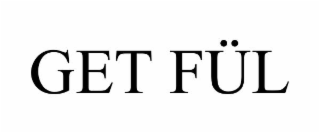 get fÜl