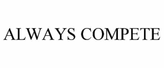 always compete