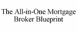 the all-in-one mortgage broker blueprint