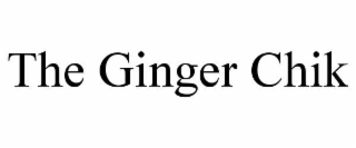 the ginger chik