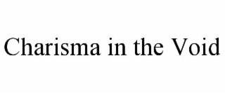 charisma in the void