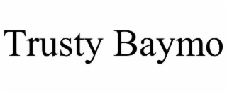 trusty baymo