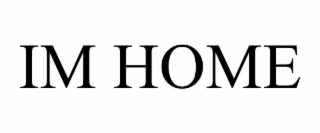 im home