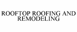 rooftop roofing and remodeling