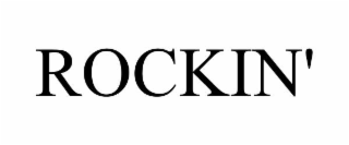 rockin'