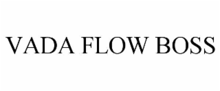 vada flow boss
