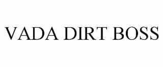 vada dirt boss