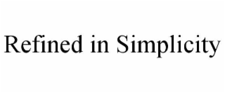 refined in simplicity