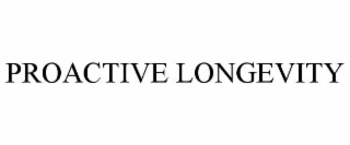 proactive longevity