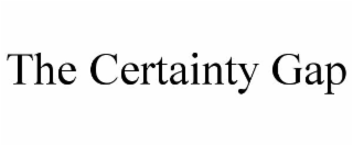 the certainty gap