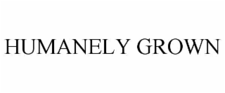humanely grown