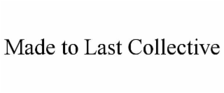 made to last collective