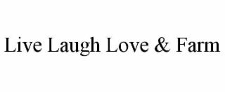 live laugh love & farm