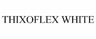 thixoflex white