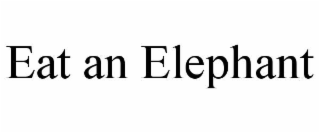 eat an elephant