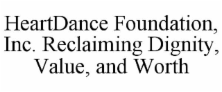 heartdance foundation, inc. reclaiming dignity, value, and worth