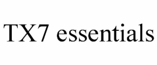 tx7 essentials