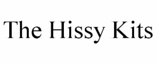 the hissy kits