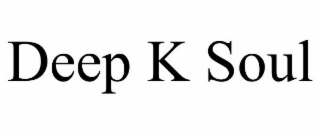 deep k soul