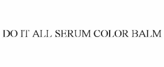 do it all serum color balm