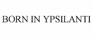 born in ypsilanti