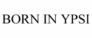 born in ypsi
