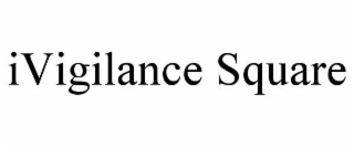 ivigilance square
