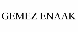 gemez enaak