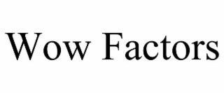 wow factors