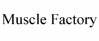 muscle factory
