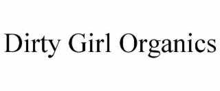 dirty girl organics