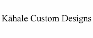 kĀhale custom designs