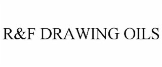 r&f drawing oils
