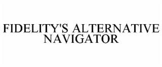 fidelity's alternative navigator